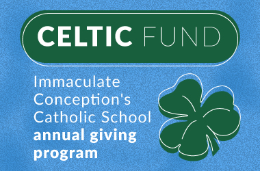 Contribute to the Celtic Fund, our Annual Giving Program.